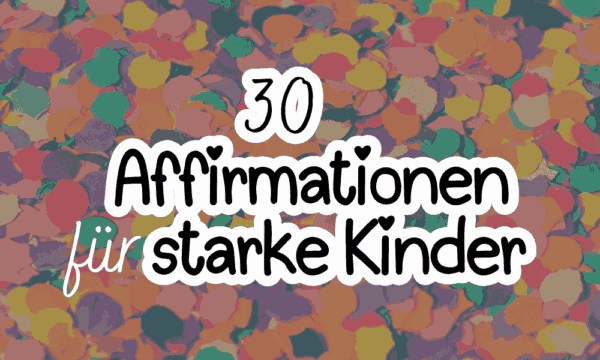 30 affirmationen für kinder
