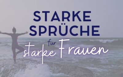 Starke Sprüche für starke Frauen