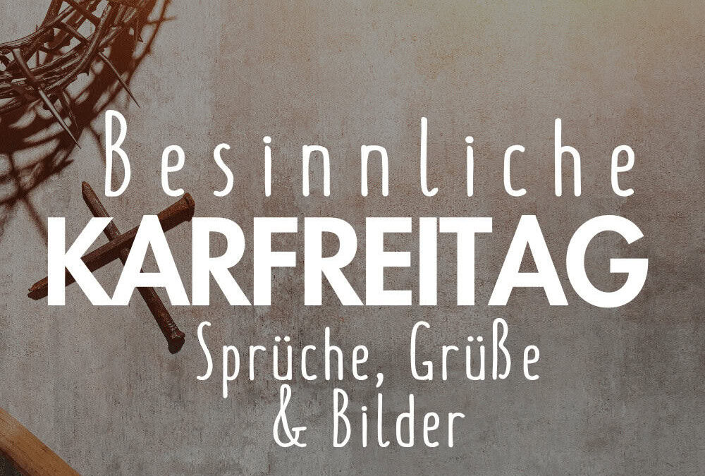Besinnliche Karfreitag Sprüche, Grüße & Bilder