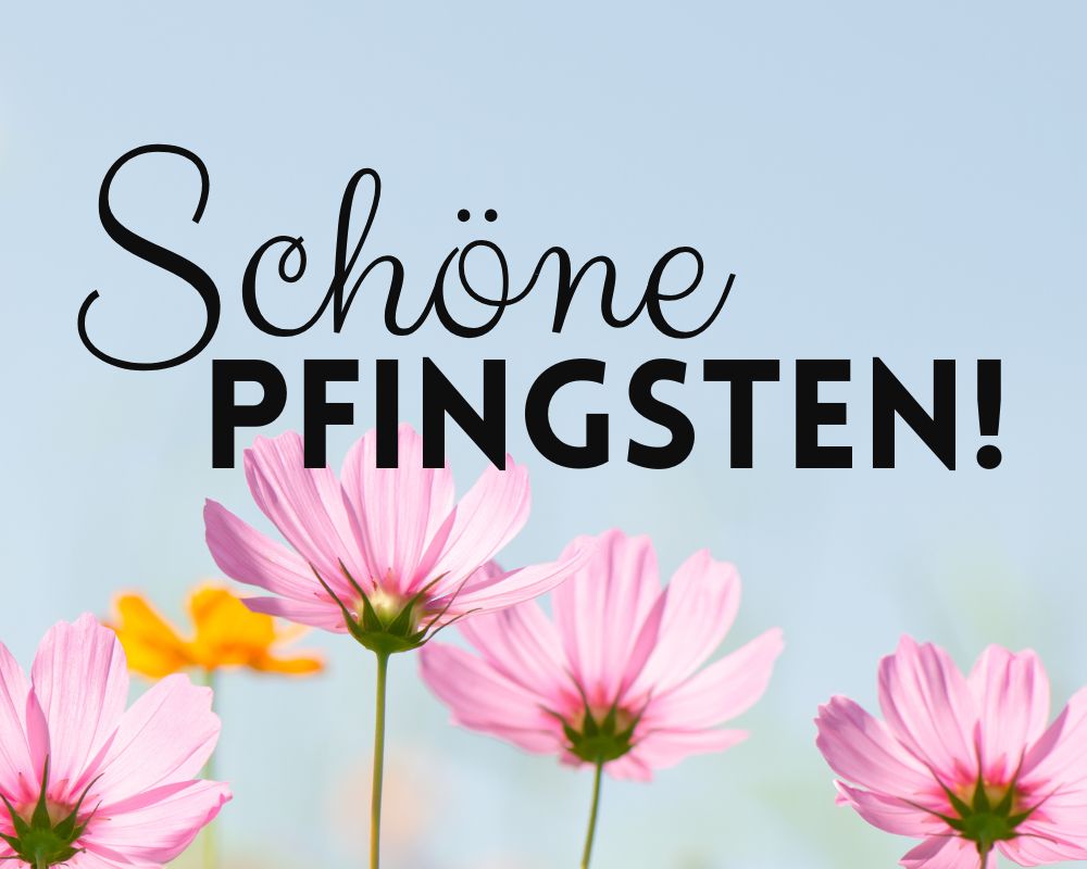 Pfingsten: Schönes Wochenende Bilder & Grüße