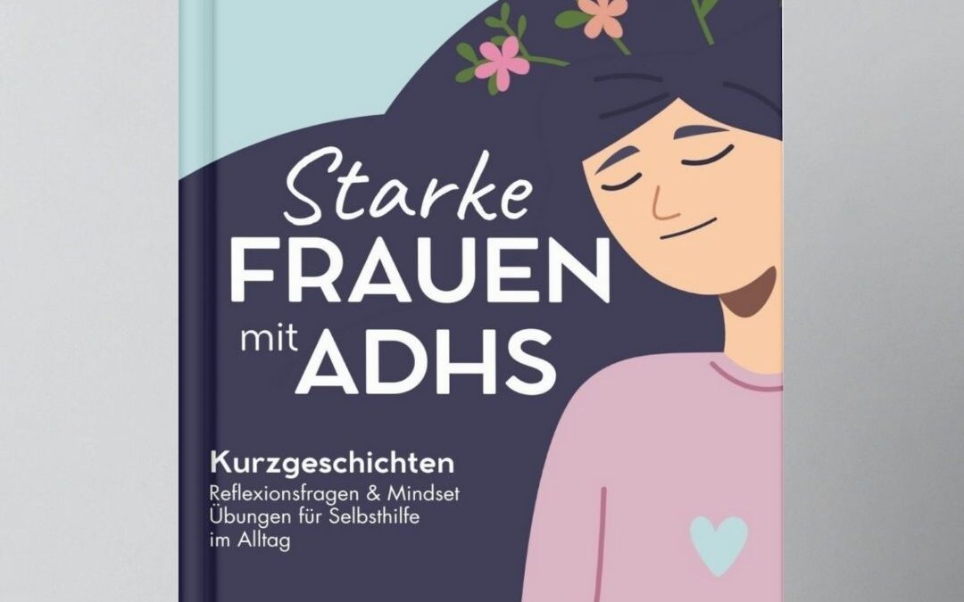 Starke Frauen mit ADHS