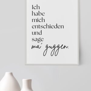 Spruch Poster „Ich habe mich entschieden ...“