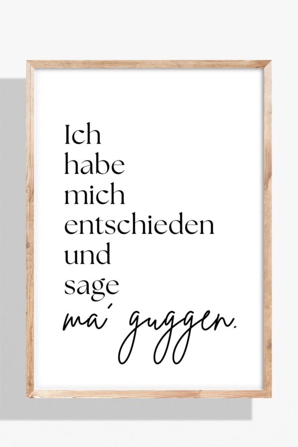 Spruch Poster „Ich habe mich entschieden ...“ – Bild 4