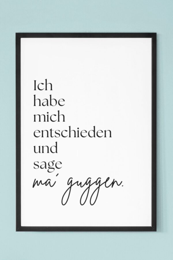 Spruch Poster „Ich habe mich entschieden ...“ – Bild 2