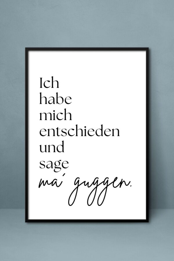 Spruch Poster „Ich habe mich entschieden ...“ – Bild 6